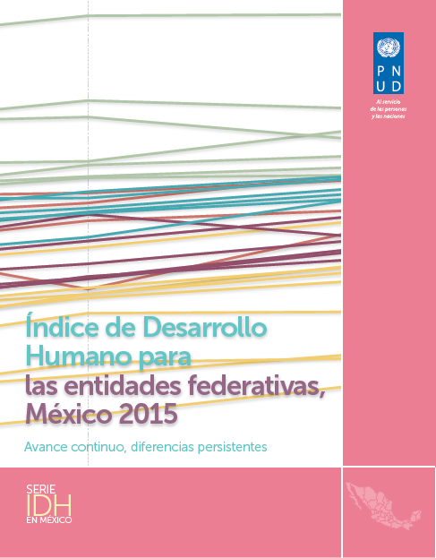 Índice de Desarrollo Humano para las entidades federativas, México 2015 Avance continuo, diferencias