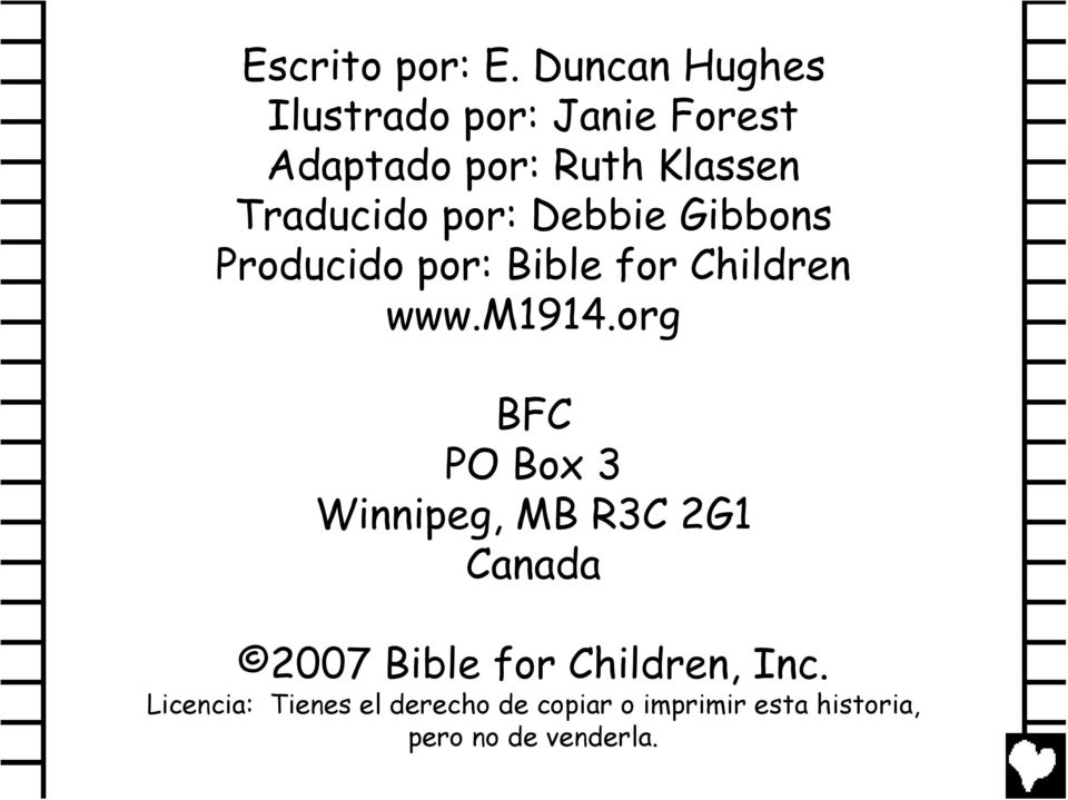 por: Debbie Gibbons Producido por: Bible for Children www.m1914.