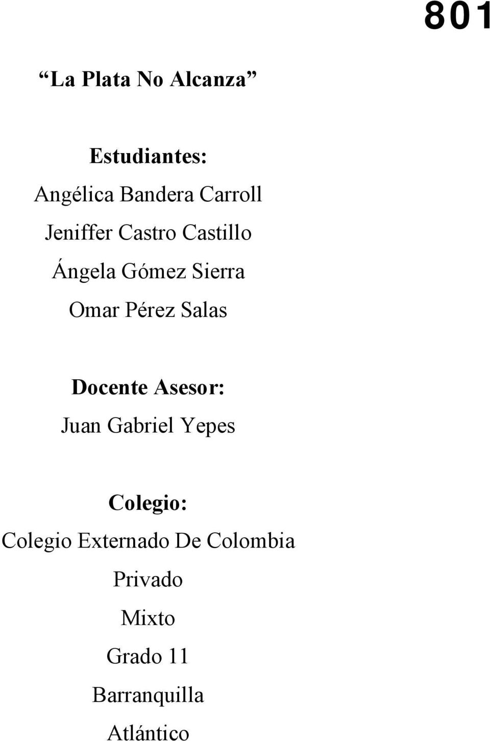 Salas Docente Asesor: Juan Gabriel Yepes Colegio: Colegio