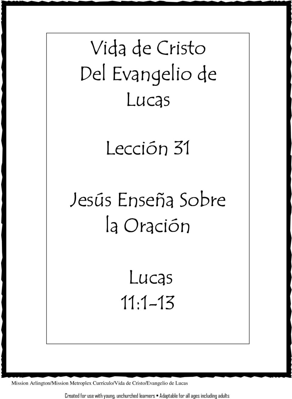 Metroplex Currículo/Vida de Cristo/Evangelio de Lucas Created for