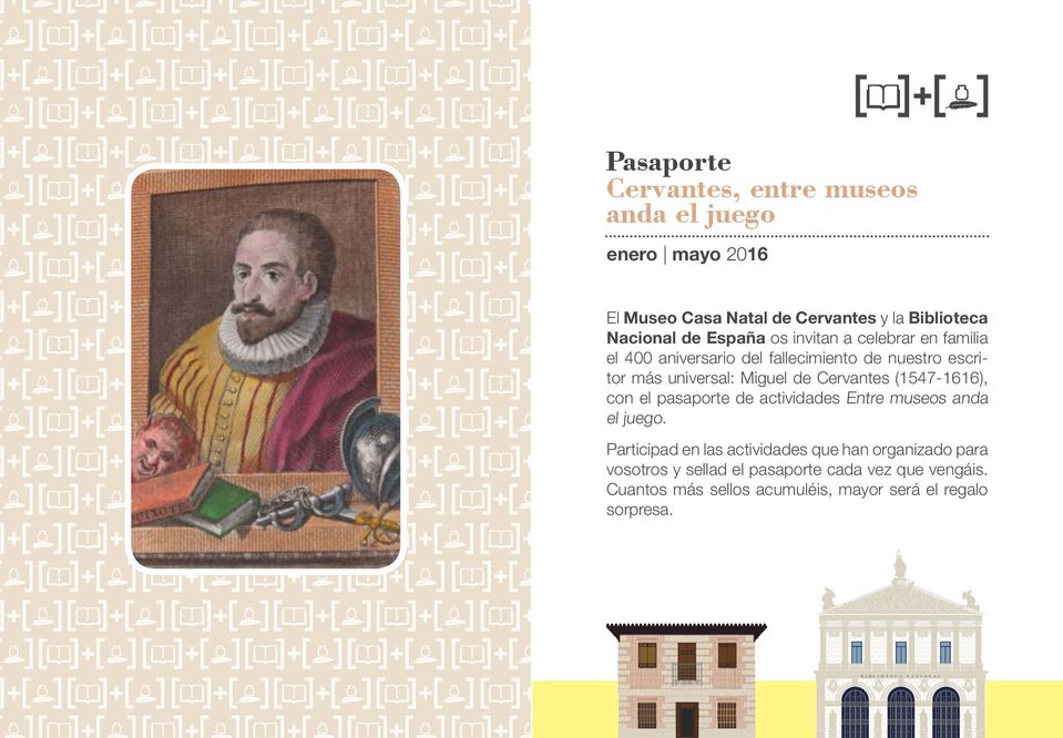 Cervantes (1547-1616), con el pasaporte de actividades Entre museos anda el juego.