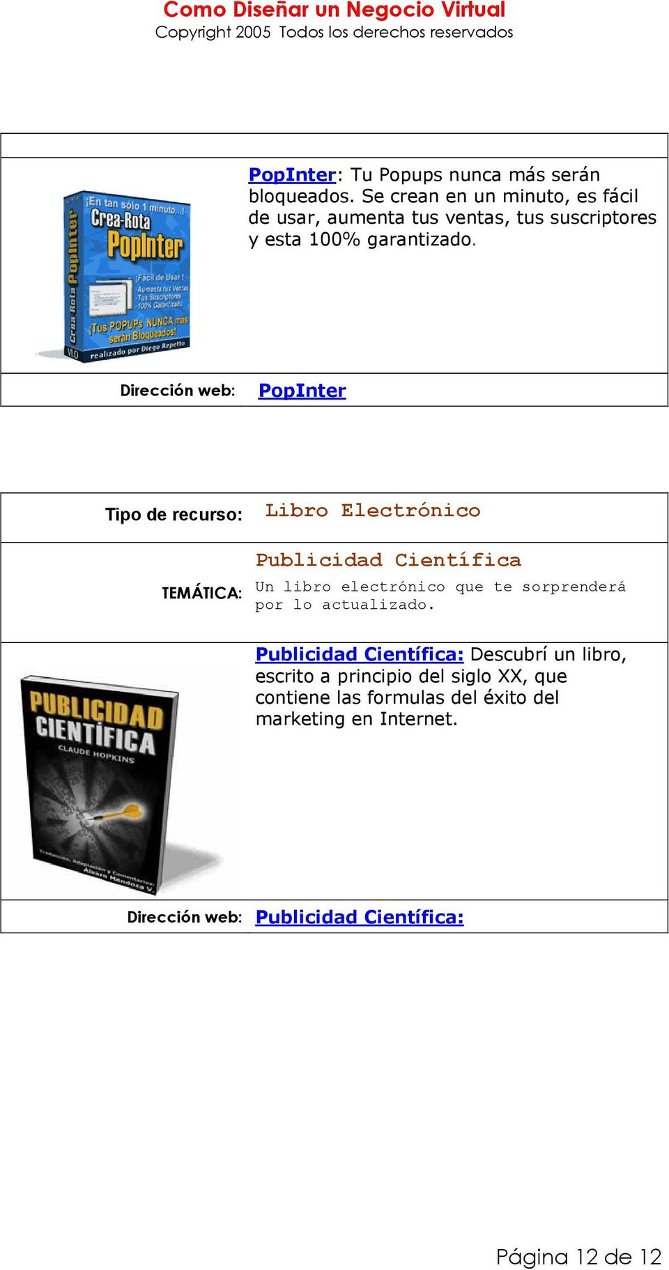 Dirección web: PopInter Tipo de recurso: TEMÁTICA: Libro Electrónico Publicidad Científica Un libro electrónico que te