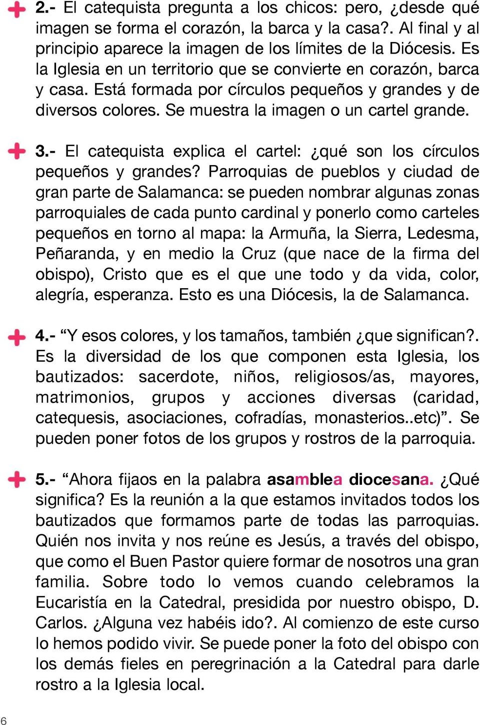 - El catequista explica el cartel: qué son los círculos pequeños y grandes?