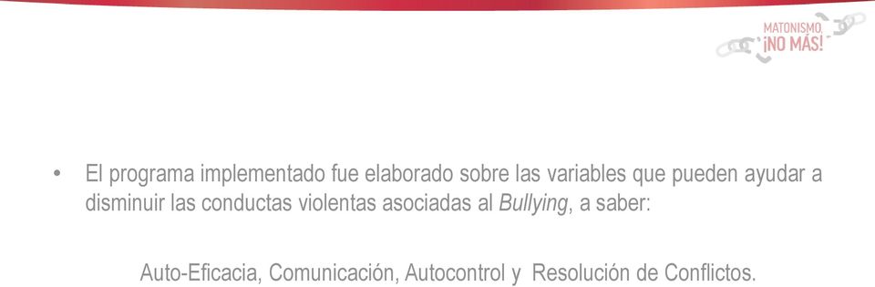 violentas asociadas al Bullying, a saber: