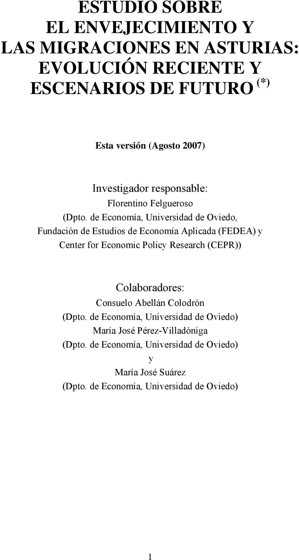 de Economía, Universidad de Oviedo, Fundación de Estudios de Economía Aplicada (FEDEA) y Center for Economic Policy Research (CEPR))