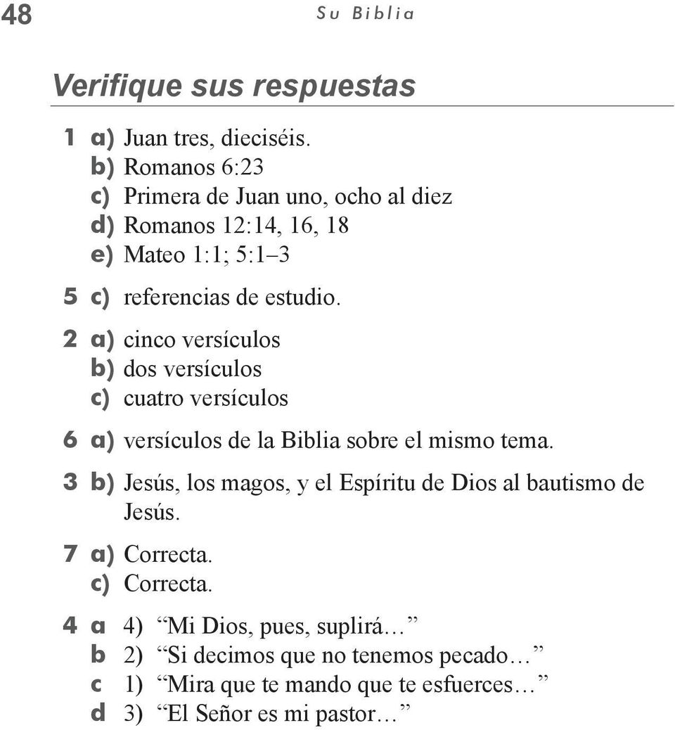 2 a) cinco versículos b) dos versículos c) cuatro versículos 6 a) versículos de la Biblia sobre el mismo tema.