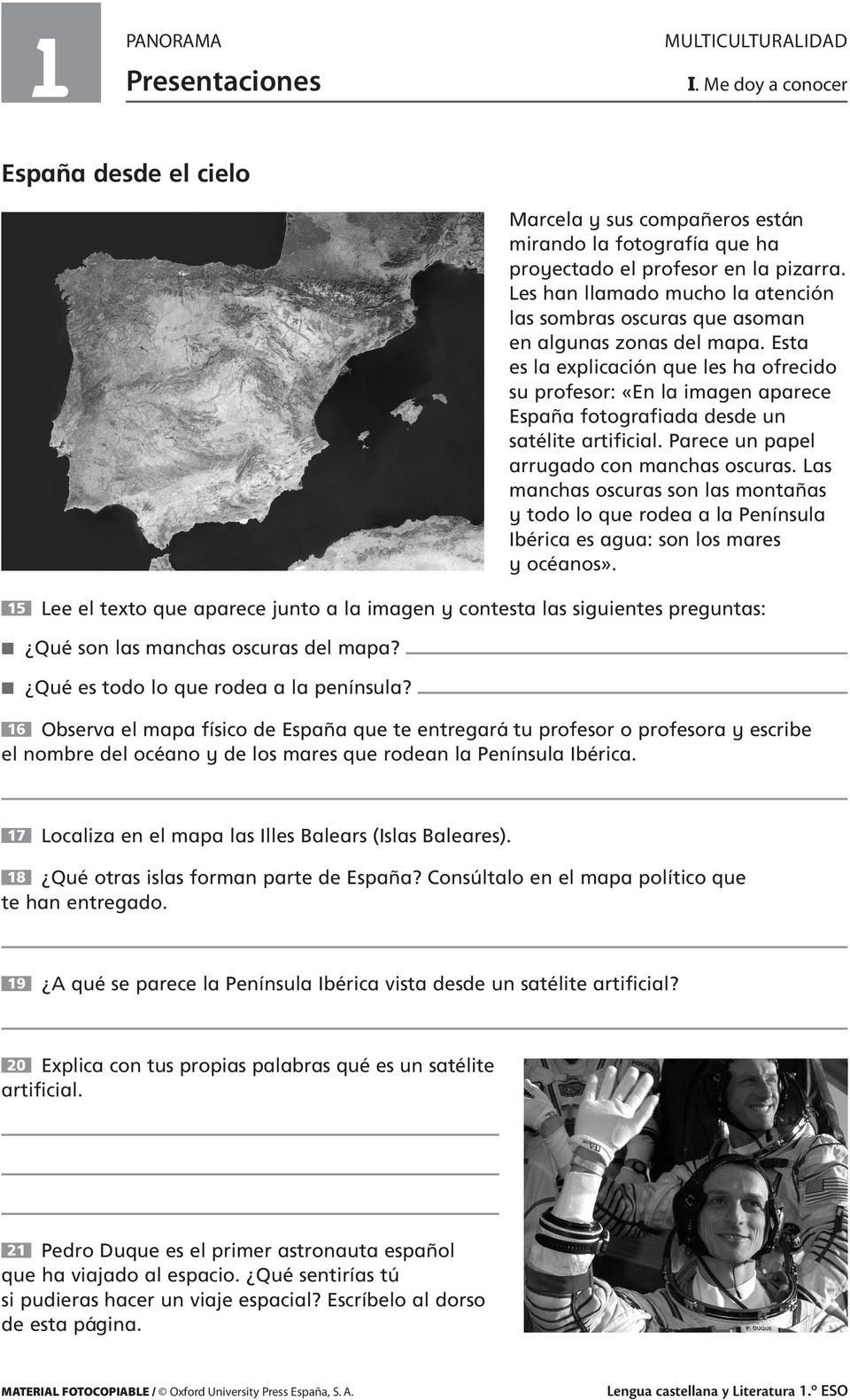 Esta es la explicación que les ha ofrecido su profesor: «En la imagen aparece España fotografiada desde un satélite artificial. Parece un papel arrugado con manchas oscuras.