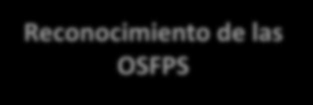 4. POLÍTICA PÚBLICA ADECUADA AL SECTOR FINANCIERO POPULAR Y SOLIDARIO Reconocimiento de las OSFPS