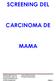 SCREENING DEL CARCINOMA DE MAMA