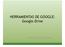 HERRAMIENTAS DE GOOGLE: Google.Drive. Mª Begoña Lozano Arias