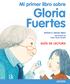 Mi primer libro sobre. Gloria Fuertes. Antonio A. Gómez Yebra. Ilustraciones de Esther Gómez Madrid