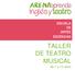 ESCUELA DE ARTES ESCÉNICAS TALLER DE TEATRO MUSICAL. de 7 a 12 años