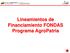 Lineamientos de Financiamiento FONDAS Programa AgroPatria