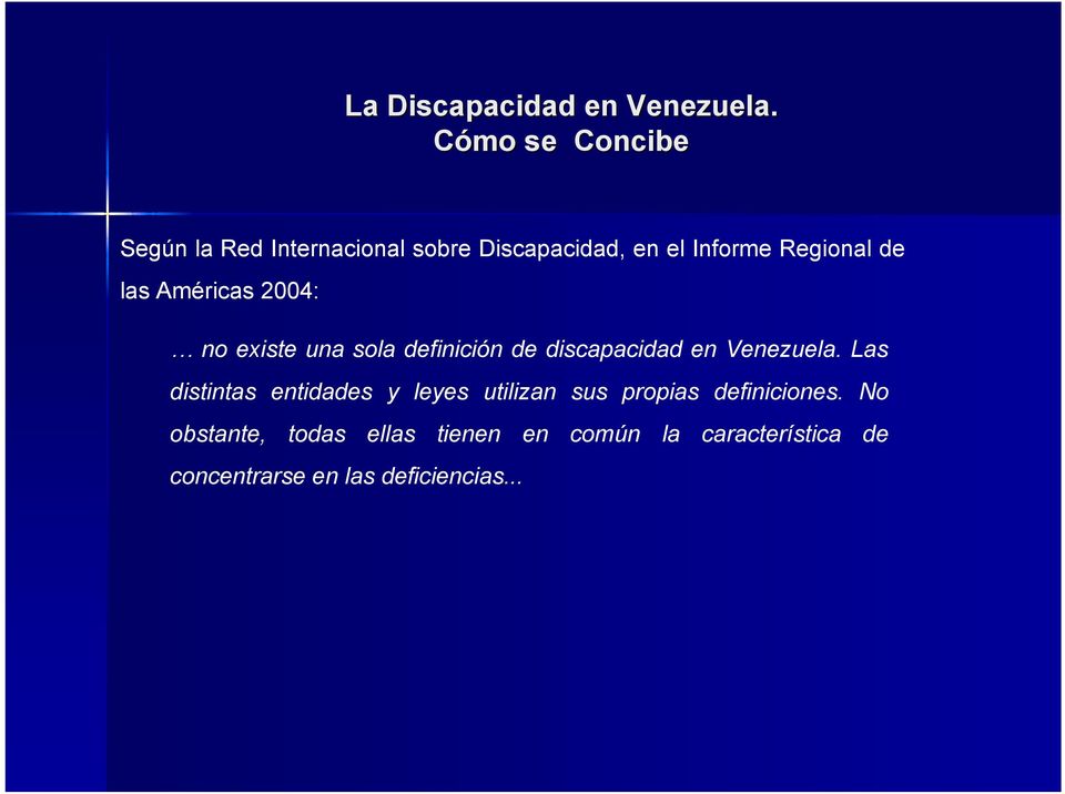 las Américas 2004: no existe una sola definición de discapacidad en Venezuela.