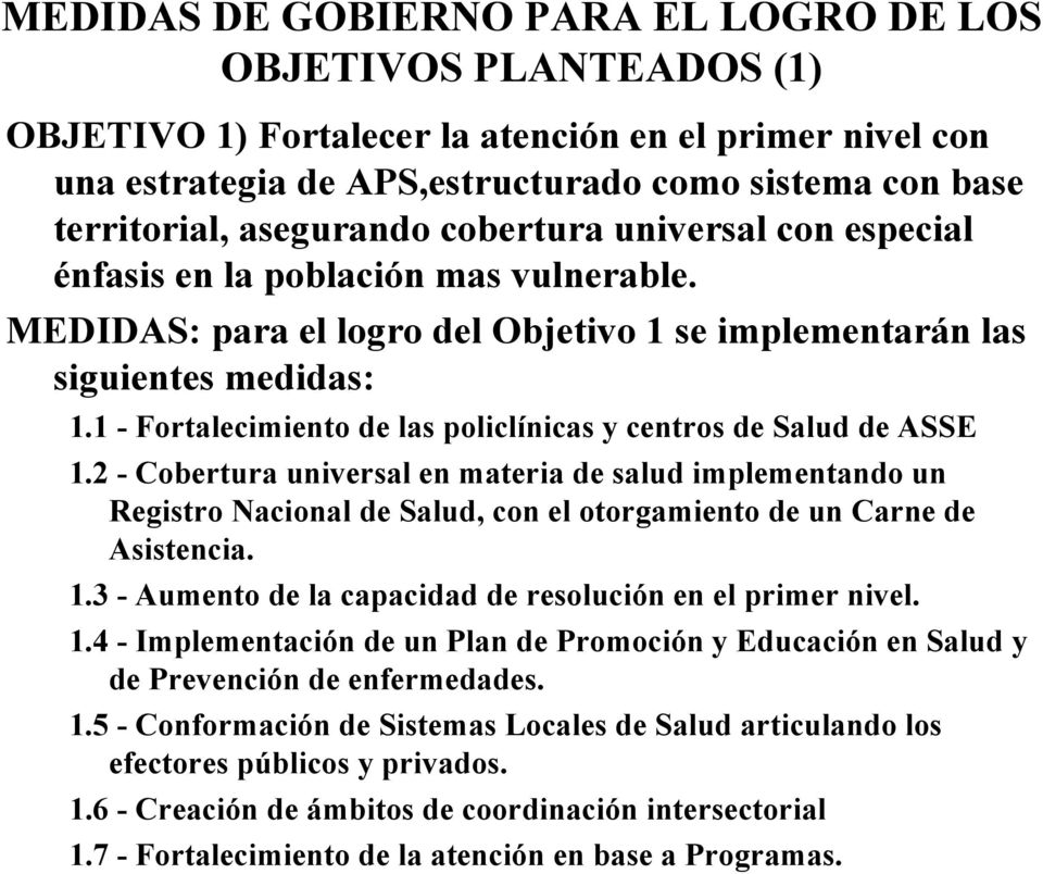 1 - Fortalecimiento de las policlínicas y centros de Salud de ASSE 1.
