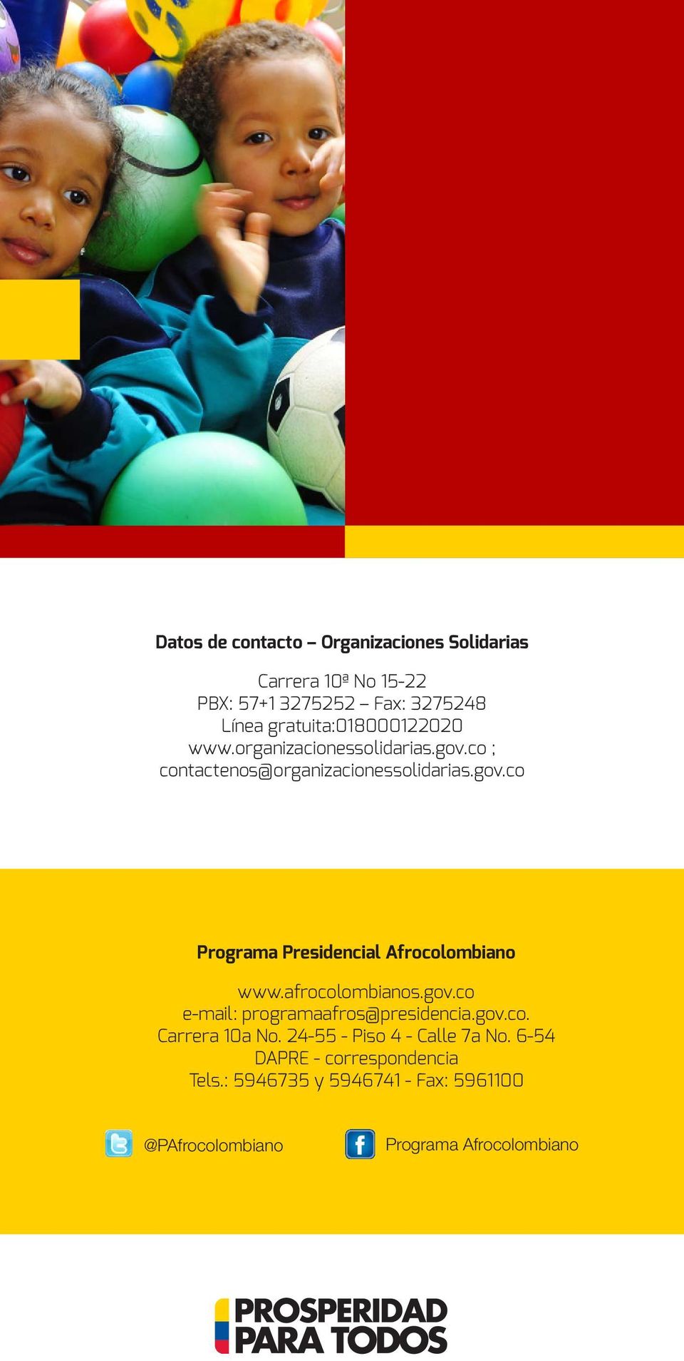 afrocolombianos.gov.co e-mail: programaafros@presidencia.gov.co. Carrera 10a No. 24-55 - Piso 4 - Calle 7a No.