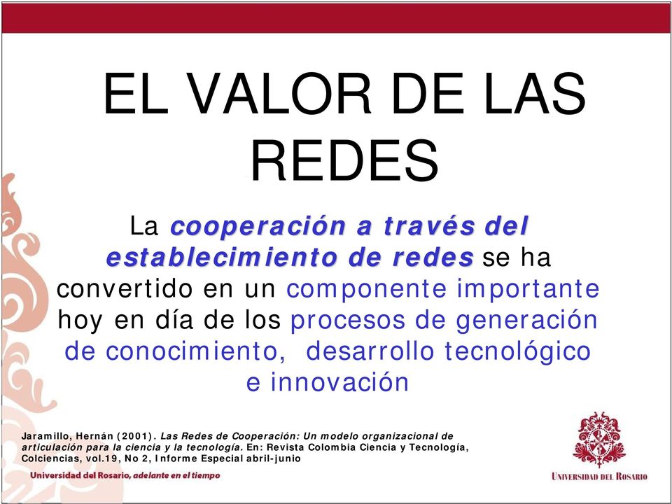 innovación Jaramillo, Hernán (2001).
