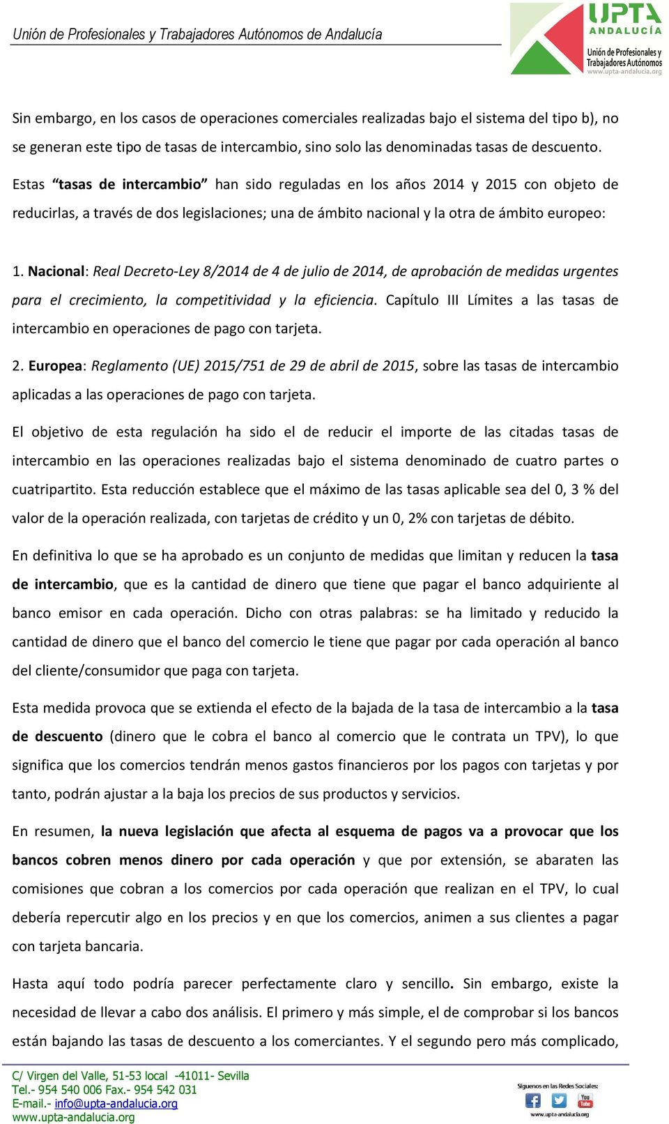 Nacional: Real Decreto-Ley 8/2014 de 4 de julio de 2014, de aprobación de medidas urgentes para el crecimiento, la competitividad y la eficiencia.