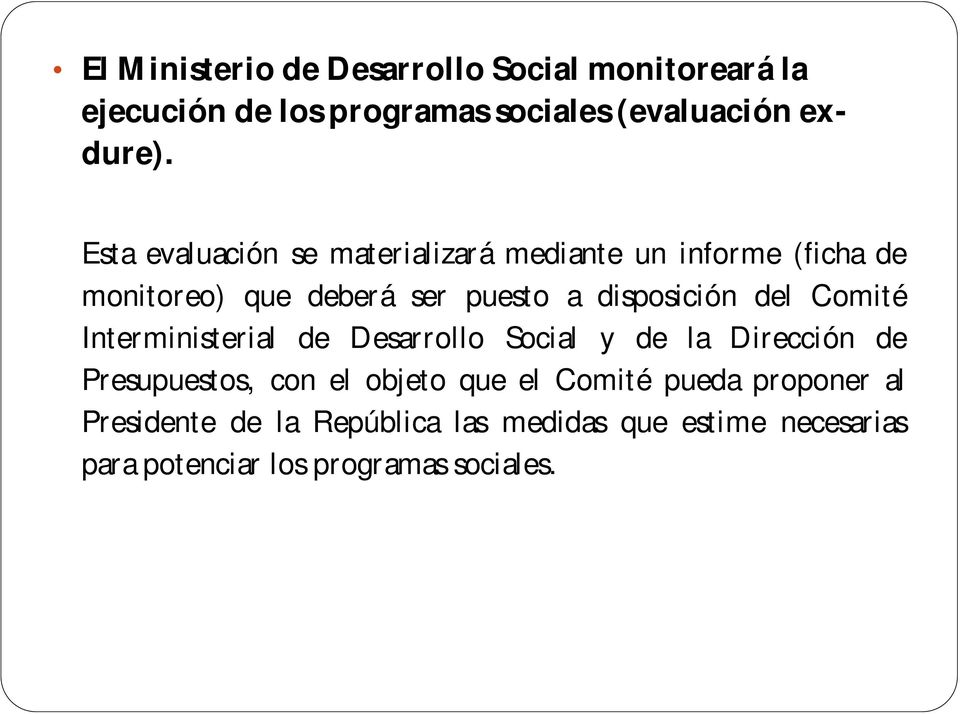 del Comité Interministerial de Desarrollo Social y de la Dirección de Presupuestos, con el objeto que el Comité