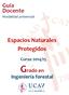 Guía Docente Modalidad presencial. Espacios Naturales Protegidos. Curso 2014/15. Grado en. Ingeniería forestal