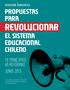 REVOLUCIONAR PROPUESTAS PARA EL SISTEMA EDUCACIONAL CHILENO 10 PRINCIPIOS 60 REFORMAS JUNIO 2013